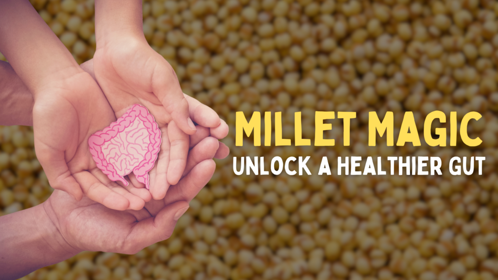 Millets for Gut Health